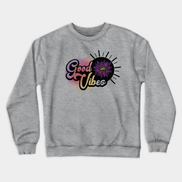 Good vibes Crewneck Sweatshirt by bluepearl